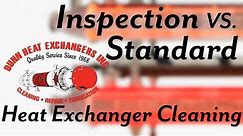 Heat Exchanger Cleaning - Inspection Clean vs. Standard Cleaning
