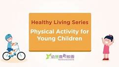 Healthy Living Series – Physical Activity for Young Children