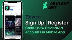 Sign Up DeviantArt - How to Join Deviantart - Create New Account