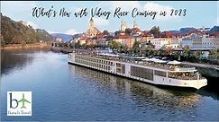 What's New with Viking River Cruises in 2023