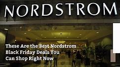 These Are the Best Nordstrom Black Friday Deals You Can Shop Right Now - video Dailymotion
