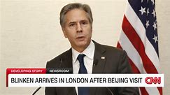 Antony Blinken in London after high-stakes trip to Beijing