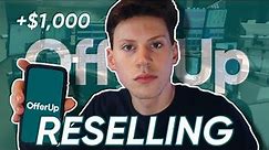 How To Make Thousands Reselling on OfferUp!