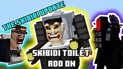 Skibidi Toilet Add On The Skibidi Update Minecraft pe
