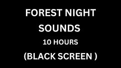 FOREST NIGHT SOUNDS FOR SLEEPING | 10 HRS OF RELAXING SOUNDS | FALL ASLEEP IN 3 MINUTES | DEEP SLEEP