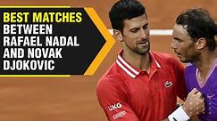 Rafael Nadal vs Novak Djokovic - The best of tennis' epic rivalry