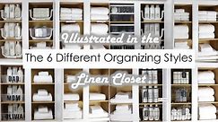The Six Different Organizing Styles - Illustrated in The Linen Closet (2018)
