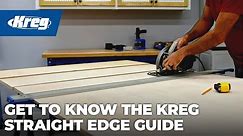 Get to Know the Kreg Straight Edge Guide