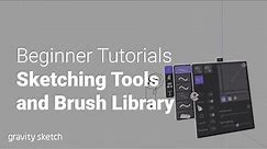 Sketching Tools and Brush Library in Gravity Sketch | Beginner Tutorials