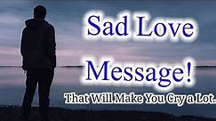 Sad Love Message | Sad Message / Sad Messages To Make Him Cry