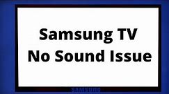 Samsung TV Has No Sound: 4 Best Solutions Found