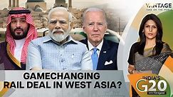 US to Build Rail Network in West Asia with India's Help | Vantage with Palki Sharma