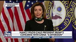 Fancy Nancy calls President Trump's concerns with China 'a diversion'