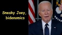 Sneaky Joey, bidenomics. Joe Biden gaffe of the week.