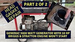 Part 2 of 2. Generac 5 KW Generator with 10 HP Briggs and Stratton "L" Head Engine won't start.