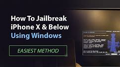 How To Jailbreak iPhone's X and Below on Windows (Easiest Method)