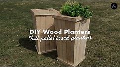 DIY Tall Wood Planters/ Pallet board Planters