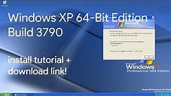 Windows XP x64 Edition Install Tutorial + Download Link!!!