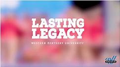 Lasting Legacy: Western Kentucky University (Episode 1)