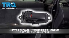 How to Replace Interior Door Handles 2007-2012 Nissan Versa