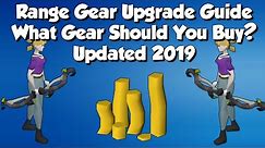 What Gear Should I Buy Next? OSRS Range Gear Upgrade Guide | Updated 2019