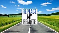 If You only have one key or remote for... - Replace My Remote