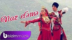 Naz Eleme Reqsi – Azerbaijan Folk Music