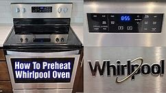 Whirlpool Oven Preheat Instructions