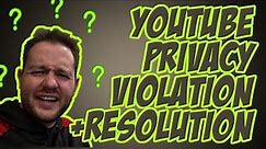 Beating a YouTube PRIVACY Complaint