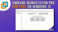 How to Install VMware Workstation Pro for Free on Windows 10