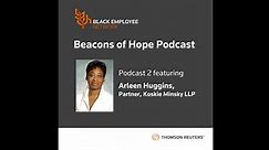 Black Employee Network Beacons of Light Podcast 2: Arleen Huggins, Partner, Koskie Minsky LLP