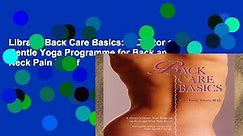 Library  Back Care Basics: A Doctor s Gentle Yoga Programme for Back and Neck Pain Relief