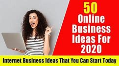 Here are 50 Online Business Ideas you can start right away
