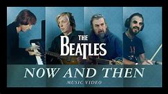The Beatles - Now And Then