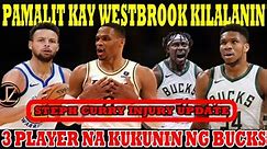 Pamalit kay Westbrook Kilalanin | Steph Curry Injury Update | 3 Player na Kukunin ng Bucks