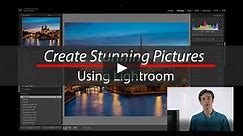 Create Stunning Pictures Using Lightroom