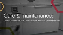 Care & maintenance: Thermo Scientific TDE Series ultra-low temperature chest freezers