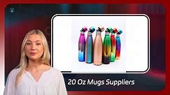 20 Oz Mugs Suppliers