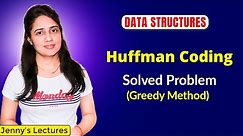 9.1 Huffman Coding -Greedy Method |Data Structures Tutorials