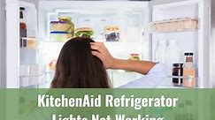 KitchenAid Refrigerator Lights Not Working - Ready To DIY
