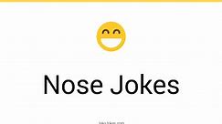 171  Nose Jokes And Funny Puns - JokoJokes