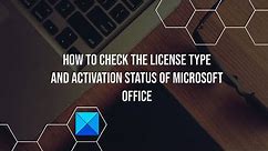 How to check the License Type and Activation Status of Microsoft Office