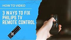 Philips Remote Not Working with TV - 3 Ways to Fix it