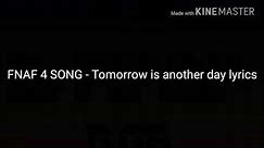 FNAF 4 SONG - Tomorrow is Another day Lyrics