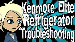Kenmore Elite Refrigerator Troubleshooting