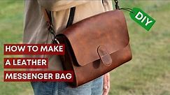 How To Make A Leather Messenger Bag / Leather Craft Pattern