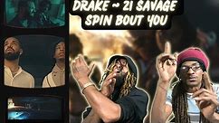 Drake, 21 Savage - Spin Bout U (Official Music Video) Reaction