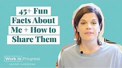 45+ Fun Facts About Me + How to Share Them (How to Answer "Tell Me A Fun Fact About Yourself"