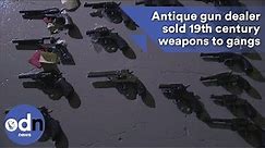 Antique gun dealer sold 19th century weapons to gangs