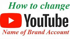 How to Change Brand Account name on YouTube in 2021? Updated Steps